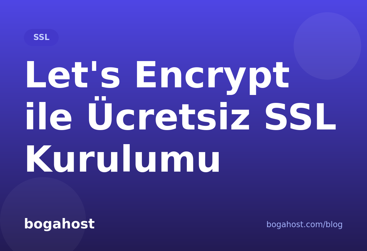 Let's Encrypt ile Ücretsiz SSL Kurulumu
