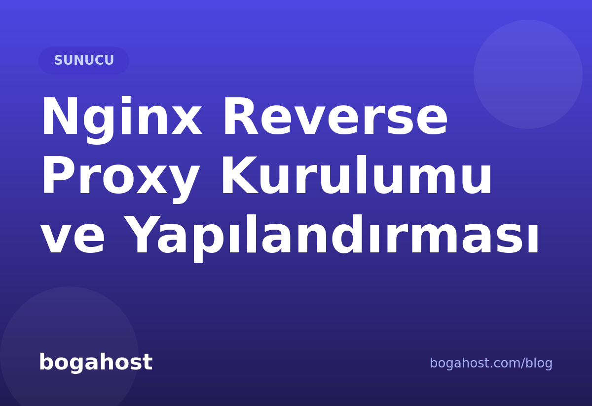Nginx Reverse Proxy Kurulumu ve Yapılandırması