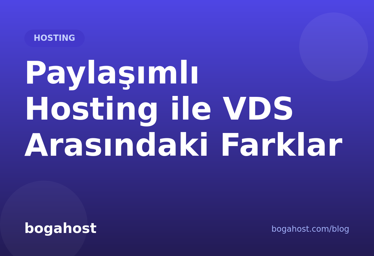 Paylaşımlı Hosting ile VDS Arasındaki Farklar
