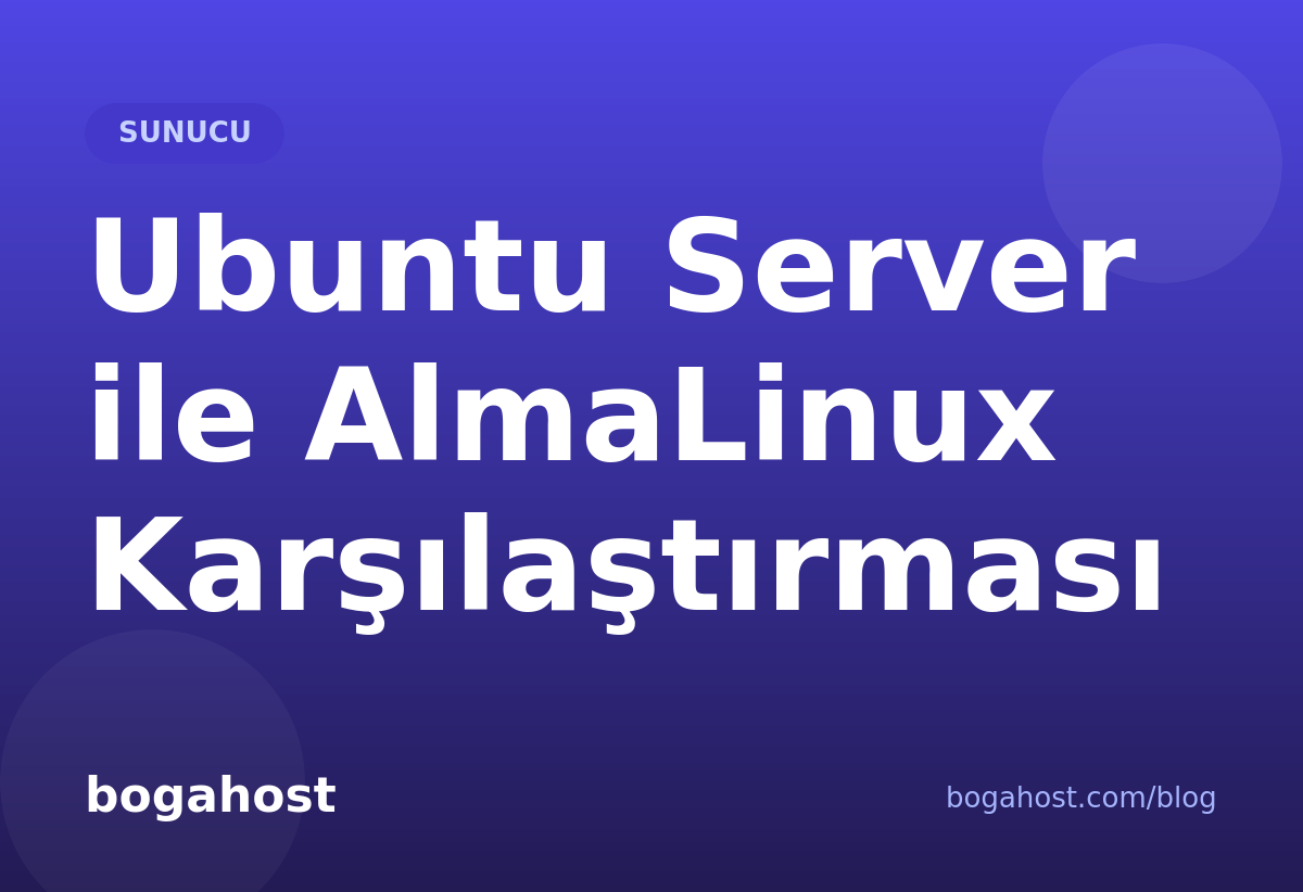 Ubuntu Server ile AlmaLinux Karşılaştırması